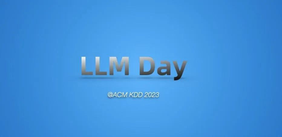 GPT-4、ChatGLM2、Llama2、PaLM2在KDD LLM Day上一起开了个会